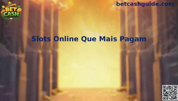 Guía de Slots Online Que Mais Pagam en Bet Cash