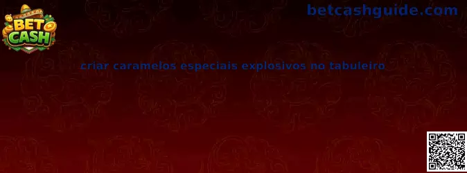 Crear caramelos especiales explosivos en el tablero