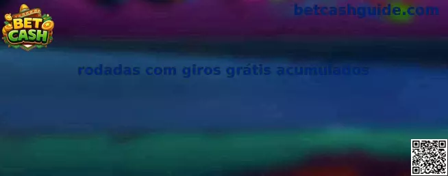 Rodadas com giros grátis acumulados