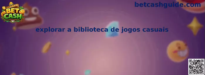 Explorar a biblioteca de jogos casuais en Bet Cash