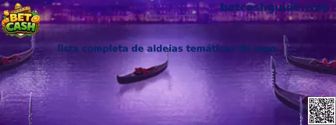 Lista completa de aldeas temáticas del juego