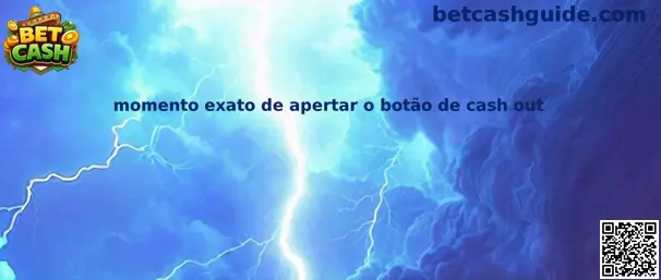 Momento exato de apertar o botão de cash out