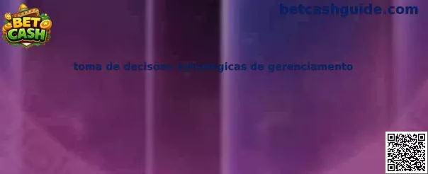 Toma de decisões estratégicas de gerenciamento